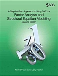 A Step-By-Step Approach to Using SAS for Factor Analysis and Structural Equation Modeling, Second Edition (Paperback, 2)