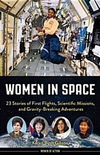 Women in Space: 23 Stories of First Flights, Scientific Missions, and Gravity-Breaking Adventures (Hardcover)