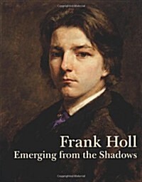 Frank Holl : Emerging from the Shadows (Paperback)