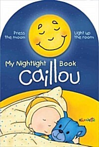 Caillou: My Nightlight Book (Board Books)