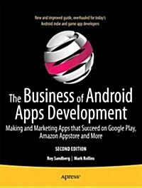 The Business of Android Apps Development: Making and Marketing Apps That Succeed on Google Play, Amazon Appstore and More (Paperback, 2)