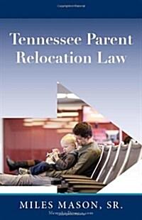 Tennessee Parent Relocation Law (Paperback)