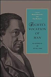 Fichtes Vocation of Man: New Interpretive and Critical Essays (Hardcover)