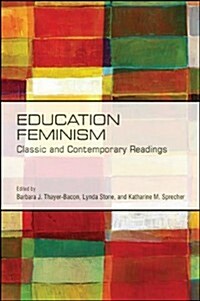 Education Feminism: Classic and Contemporary Readings (Hardcover)