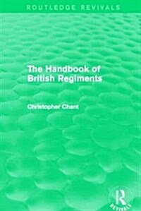 The Handbook of British Regiments (Routledge Revivals) (Hardcover)