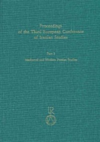 Proceedings of the Third European Conference of Iranian Studies: Held in Cambridge, 11th to 15th September 1999. Mediaeval and Modern Persian (Hardcover)