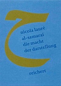 Die Macht Der Darstellung: Gender, Sozialer Status, Historiographische Re-Prasentation: Zwei Frauenbiographien Aus Der Fruhen Abbasidenzeit (Hardcover)