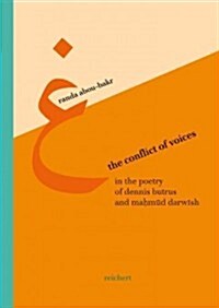 The Conflict of Voices in the Poetry of Dennis Brutus and Mahmud Darwish: A Comparative Study (Hardcover)