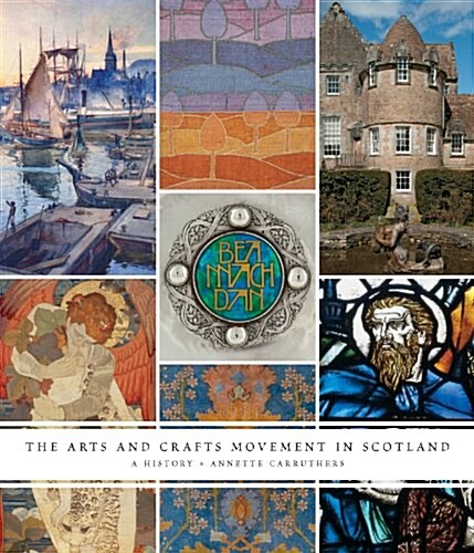The Arts and Crafts Movement in Scotland: A History (Hardcover)
