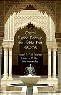 Critical Turning Points in the Middle East : 1915 - 2015 (Paperback)
