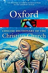 The Concise Oxford Dictionary of the Christian Church (Paperback, 3 Revised edition)