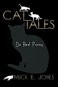 Cat Tales: Da Real Pussy (Paperback)