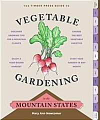 The Timber Press Guide to Vegetable Gardening in the Mountain States (Paperback)