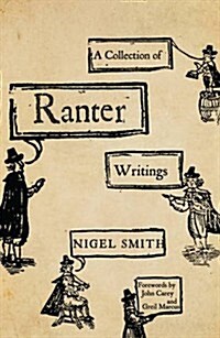 A Collection of Ranter Writings : Spiritual Liberty and Sexual Freedom in the English Revolution (Hardcover)