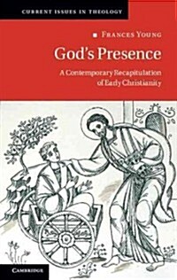 Gods Presence : A Contemporary Recapitulation of Early Christianity (Hardcover)