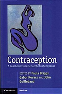 Contraception : A Casebook from Menarche to Menopause (Paperback)