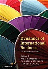 Dynamics of International Business: Asia-Pacific Business Cases (Paperback)