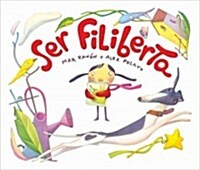 Ser Filiberta (I Want to Be Philberta) (Hardcover)