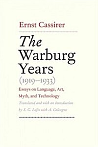 Warburg Years (1919-1933): Essays on Language, Art, Myth, and Technology (Hardcover)