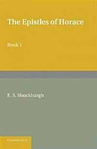 The Epistles of Horace Book I : with Introduction and Notes (Paperback)