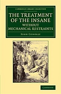 The Treatment of the Insane without Mechanical Restraints (Paperback)