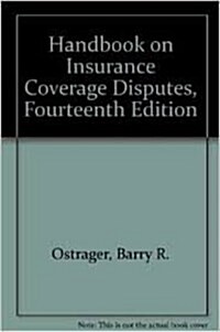 Handbook on Insurance Coverage Disputes (Loose Leaf, 16th)