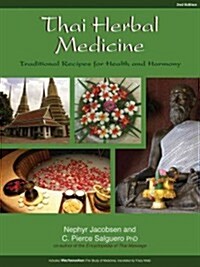 Thai Herbal Medicine : Traditional Recipes for Health and Harmony (Paperback, 2nd Edition, Revised)