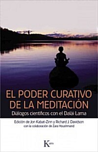 El Poder Curativo de la Meditaci?: Di?ogos Cient?icos Con El Dal? Lama (Paperback)