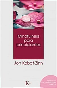 Mindfulness Para Principiantes [With CD (Audio)] = Mindfulness for Beginners (Paperback)