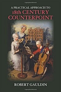 A Practical Approach to 18th Century Counterpoint (Paperback, Revised)