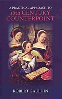 A Practical Approach to 16th Century Counterpoint (Paperback, Spiral, Revised)