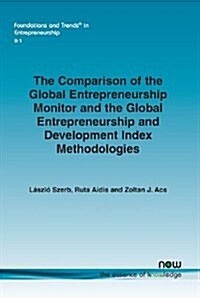 The Comparison of the Global Entrepreneurship Monitor and the Global Entrepreneurship and Development Index Methodologies (Paperback)