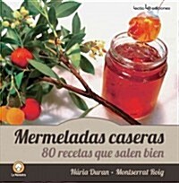 Mermeladas Caseras: 80 Recetas Que Salen Bien = Homemade Jams (Paperback)