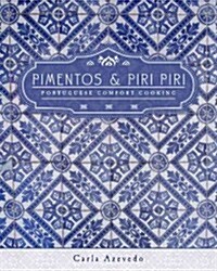 Pimentos and Piri Piri: Portuguese Comfort Cooking (Paperback)