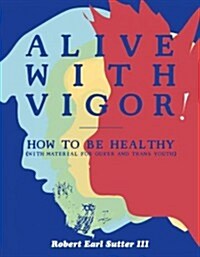 Alive with Vigor: Surviving Your Adventurous Lifestyle (Paperback)