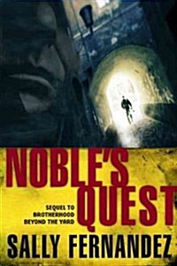 Nobles Quest: Sequel to Brotherhood Beyond the Yard (Paperback)