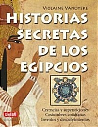 Historias Secretas de Los Egipcios (Paperback)