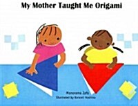 My Mother Taught Me Origami (Paperback)