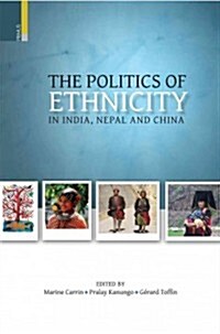 Politics of Ethnicity in India, Nepal and China (Hardcover)