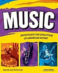 Music: Investigate the Evolution of American Sound (Hardcover)