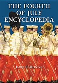 The Fourth of July Encyclopedia (Paperback)