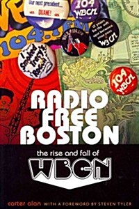 Radio Free Boston: The Rise and Fall of WBCN (Paperback)