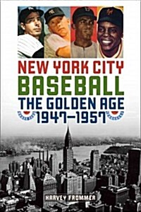 New York City Baseball: The Golden Age, 1947-1957 (Paperback)