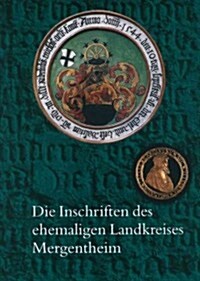 Die Inschriften Des Ehemaligen Landkreises Mergentheim (Hardcover)