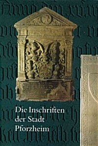 Die Inschriften Der Stadt Pforzheim (Hardcover)