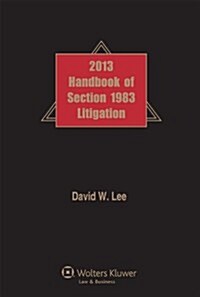 Handbook of Section 1983 Litigation 2013 (Paperback)