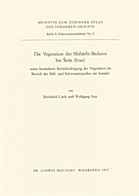 Die Vegetation Des Marharlu-Beckens Bei Siras (Iran): Unter Besonderer Berucksichtigung Der Vegetation Im Bereich Der Suss- Und Salzwasserquellen Am S (Paperback)