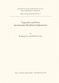 Vegetation Und Flora Des Zentralen Hindukus (Afghanistan) (Paperback)
