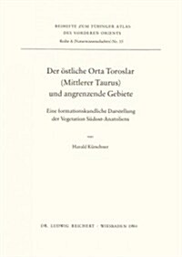 Der Ostliche Orta Toroslar (Mittlerer Taurus) Und Angrenzende Gebiete: Eine Formationskundliche Darstellung Der Vegetation Sudost-Anatoliens (Paperback)