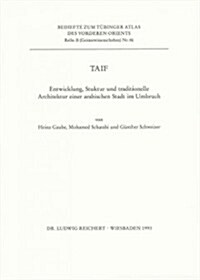 Taif: Entwicklung, Struktur Und Traditionelle Architektur Einer Arabischen Stadt Im Umbruch (Paperback)